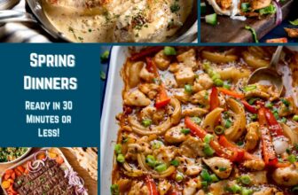 Spring Dinners – ready in 30 minutes or less!